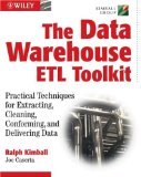 The Data Warehouse ETL Toolkit Practical Techniques for Extracting, Cleaning, Conforming, and Delivering Data