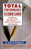 Total Performance Scorecard: Redefining Management to Achieve Performance with Integrity