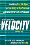 Velocity: Combining Lean, Six Sigma and the Theory of Constraints to Achieve Breakthrough Performance 